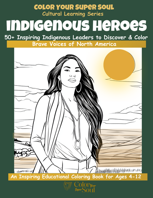 Indigenous Heroes Coloring Book for Kids Ages 4–12 | Discover Inspiring Leaders Across Canada & North America
